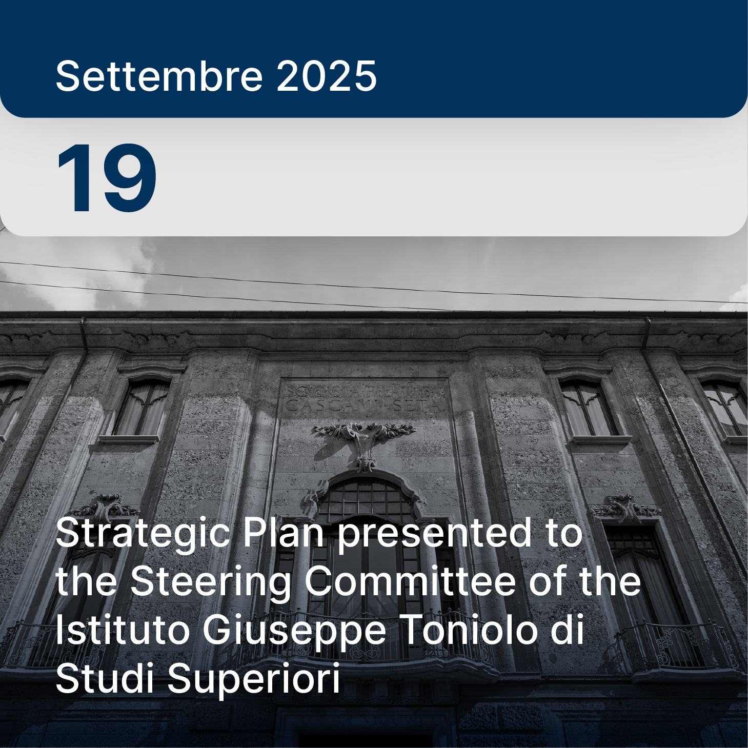 September 19, 2025: Strategic Plan presented to the Steering Committee of the Istituto Giuseppe Toniolo di Studi Superiori
